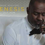 Brian McKnight ‘Genesis’ out now! Watch the new video for ‘I Want U’