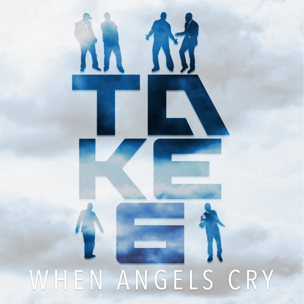 take 6 when angels cry