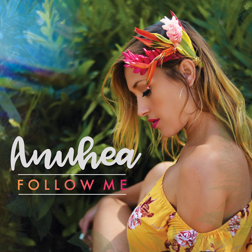 anuhea follow me