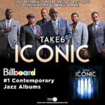 Take 6 “Iconic” debuts at #1 on the Billboard Contemporary Jazz chart its first week!