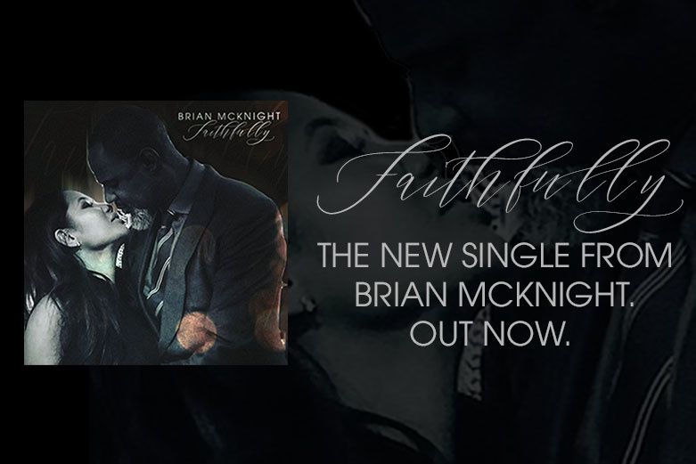 Brian McKnight drops new single “Faithfully”