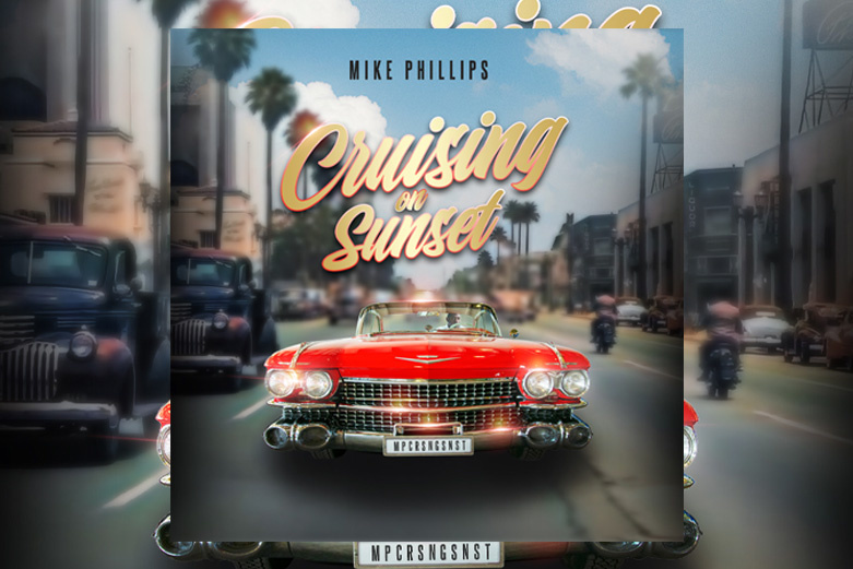 Mike Phillips returns with a new single, “Crusin’ On Sunset”