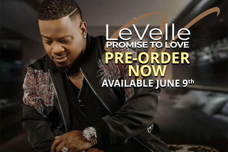 Pre-Order the new album from LeVelle “Promise To Love”