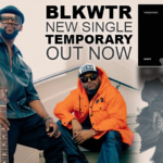 BLKWTR Temporary Out Now